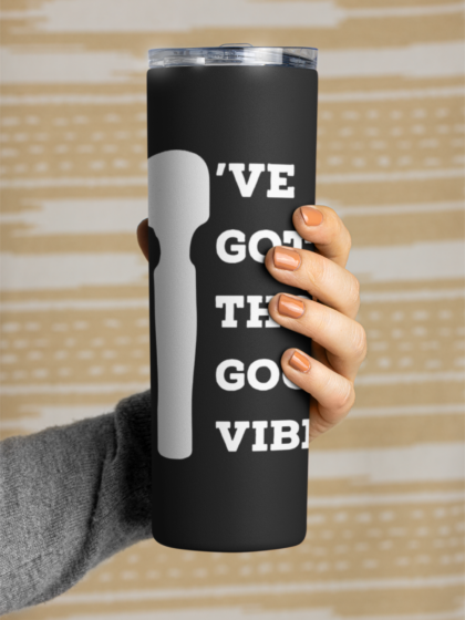 I’ve Got Those Good Vibrations Stainless steel tumbler