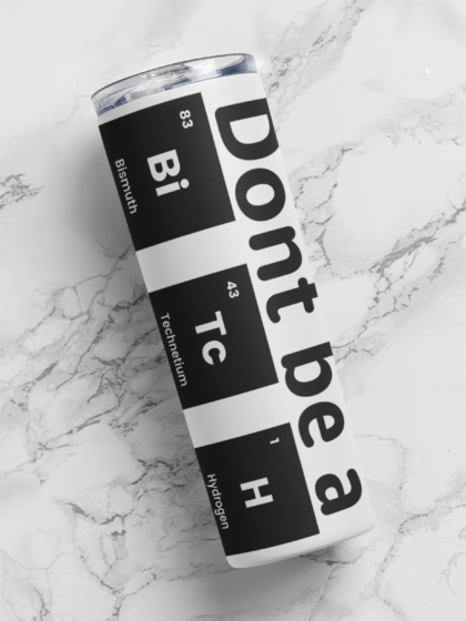 Don’t Be a Bitch Stainless steel tumbler